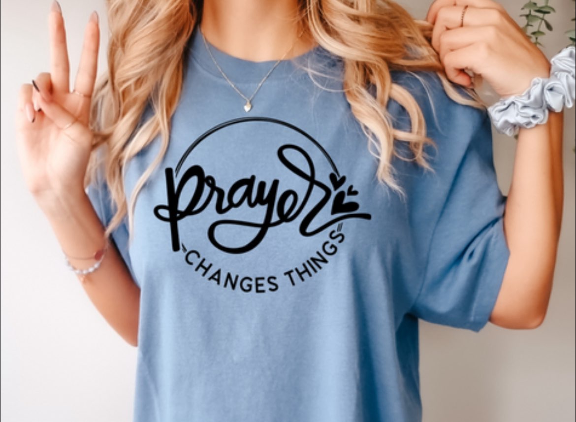 Prayer Changes Things (2023) - Prayerfully Made Tees