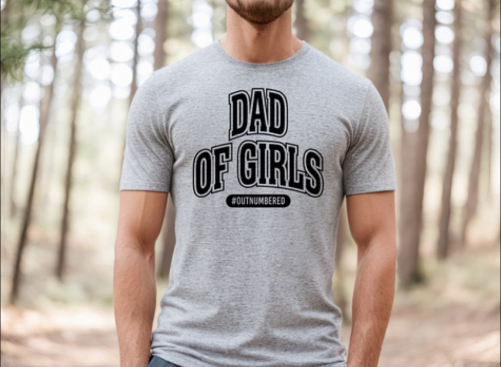 Dad Of Girls #outnumbered (4001) - Prayerfully Made Tees